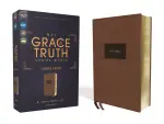 NIV, The Grace and Truth Study Bible (Trustworthy and Practical Insights), Large Print, Leathersoft, Brown, Red Letter, Comfort Print