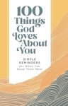 100 Things God Loves About You