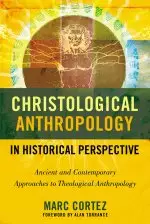 Christological Anthropology in Historical Perspective