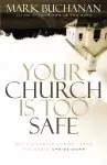 Your Church is Too Safe