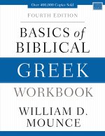 Basics of Biblical Greek Workbook: Fourth Edition