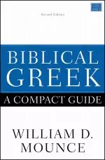 Biblical Greek: A Compact Guide: Updated Edition