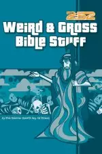 Weird & Gross Bible Stuff