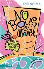 No Boys Allowed: Devotions for Girls