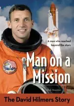 Man On A Mission: The David Hilmers Story