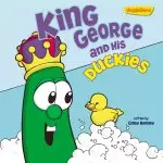 VeggieTales King George and His Duckies