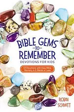 Bible Gems to Remember Devotions for Kids: 52 Devotions with Easy Bible Memory in 5 Words or Less