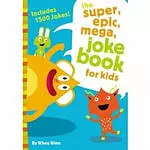 The Super, Epic, Mega Joke Book for Kids