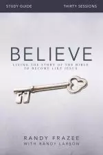 Believe Study Guide - Full Curriculum for Leaders