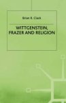 Wittgenstein, Frazer and Religion