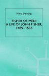 Fisher Of Men: A Life Of John Fisher, 1469-1535