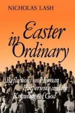 Easter in Ordinary: Reflections on Human Experience and the Knowledge of God