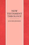 New Testament Theology Proclamation of Jesus