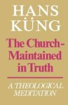 The Church - Maintained in Truth: A Theological Meditation