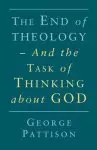 The End of Theology and the Task of Thinking About God