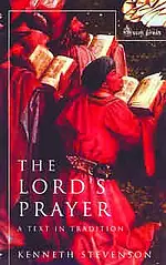 The Lords Prayer: A Text in Tradition