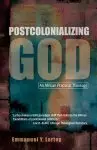 POSTCOLONIALIZING GOD