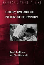 Liturgy, Time, And The Politics Of Redemption