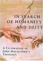 In Search of Deity and Humanity: A Celebration of John Maquarrie