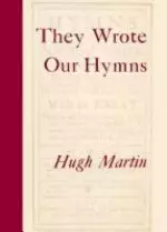 They Wrote Our Hymns