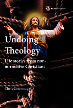 Undoing Theology: Life Stories from Non-Normative Christians