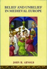 Belief and Unbelief in Medieval Europe