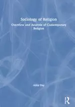 Sociology of Religion: Overview and Analysis of Contemporary Religion