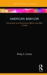 American Babylon: Christianity and Democracy Before and After Trump