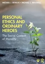 Personal Ethics and Ordinary Heroes: The Social Context of Morality