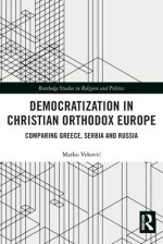 Democratization in Christian Orthodox Europe: Comparing Greece, Serbia and Russia