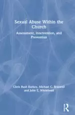 Sexual Abuse Within the Church: Assessment, Intervention, and Prevention