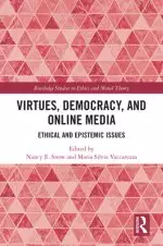 Virtues, Democracy, and Online Media: Ethical and Epistemic Issues