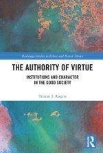 The Authority of Virtue: Institutions and Character in the Good Society