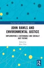 John Rawls and Environmental Justice: Implementing a Sustainable and Socially Just Future