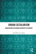 Urban Secularism: Negotiating Religious Diversity in Europe