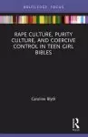 Rape Culture, Purity Culture, and Coercive Control in Teen Girl Bibles