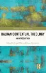 Balkan Contextual Theology: An Introduction