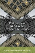 Philosophy of Mind in the Nineteenth Century: The History of the Philosophy of Mind, Volume 5