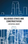 Religious Ethics and Constructivism: A Metaethical Inquiry