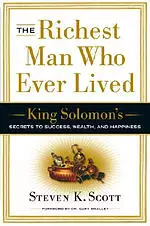 The Richest Man Who Ever Lived: King Solomon's Secrets to Success, Wealth, and Happiness