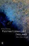 Postnationalist Ireland : Politics, Culture, Philosophy