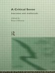 A Critical Sense : Interviews with Intellectuals