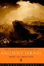 The Creation of History in Ancient Israel