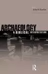 Archaeology and Biblical Interpretation