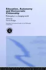 Education, Autonomy and Democratic Citizenship: Philosophy in a Changing World