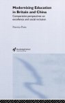 Modernising Education in Britain and China : Comparative Perspectives on Excellence and Social Inclusion