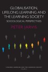 Globalization, Lifelong Learning and the Learning Society: Sociological Perspectives