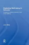 Exploring Well-Being in Schools: A Guide to Making Children's Lives More Fulfilling