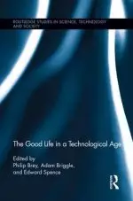 The Good Life in a Technological Age