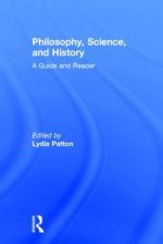 Philosophy, Science, and History: A Guide and Reader